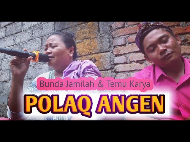 BIAR BUNDA JAMILAH SAJA YANG PATAH HATI KALIAN JANGAN | POLAQ ANGEN | TEMU KARYA 05 class=