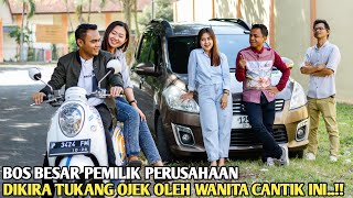 BOS BESAR PEMILIK PERUSAHAAN DIKIRA TUKANG OJEK OLEH WANITA CANTIK INI!! TAPI ENDINGNYA BIKIN BAPER!