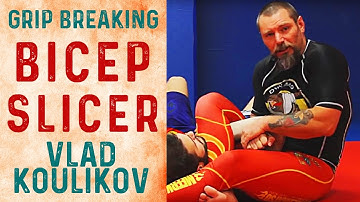 Grip Breaking Attack: Bicep Slicer with Vlad Koulikov