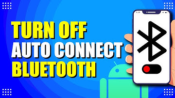 Hoe u automatisch Bluetooth verbinden op Android uitschakelt (snel en eenvoudig)