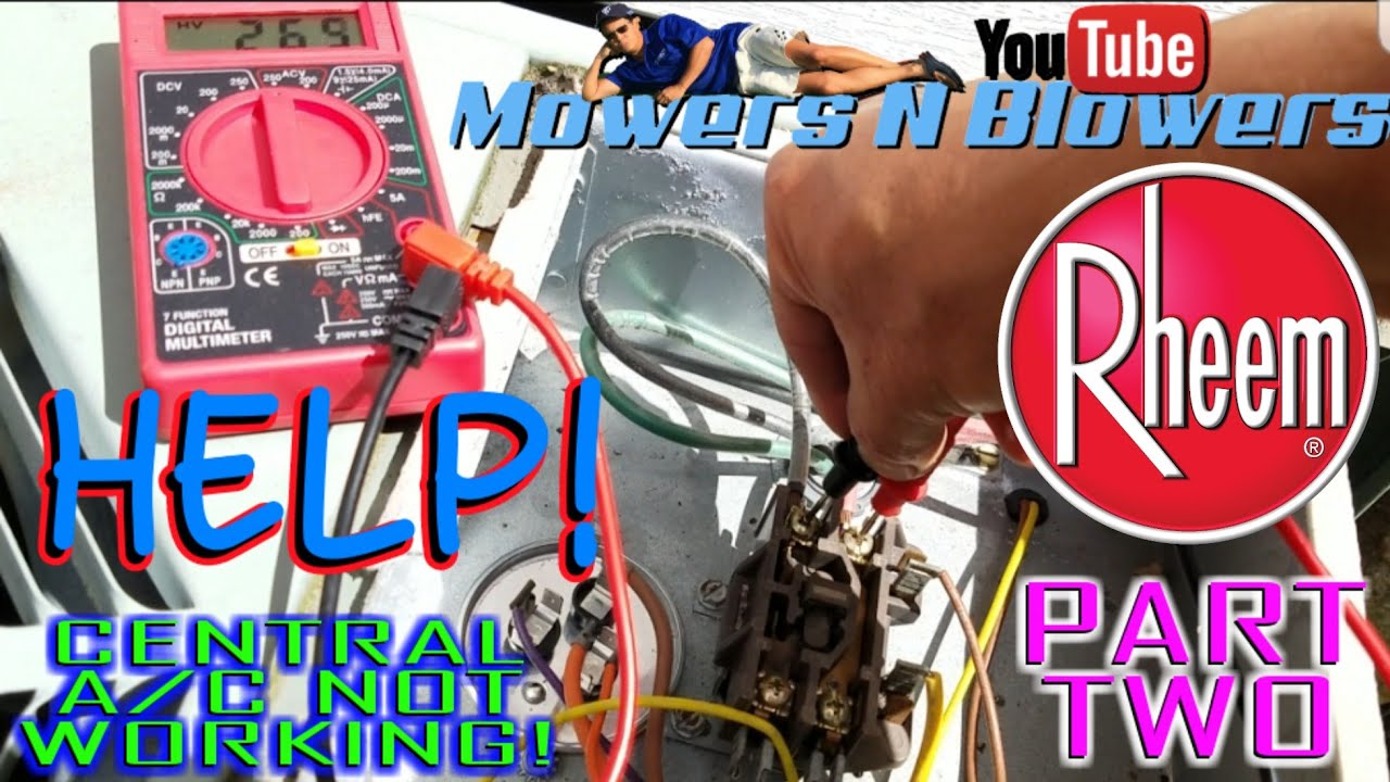 RHEEM CENTRAL AIR CONDITIONER DOESNT RUN START WORK BLOW AIR