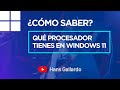 ¿Cómo saber qué procesador tienes? | Windows 11