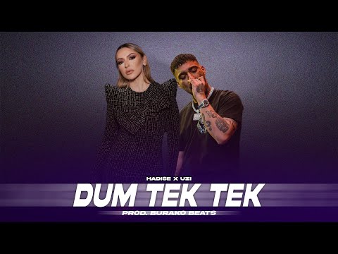 Hadise X Uzi - Dum Tek Tek / Mix [ Prod. Burako Beats ]