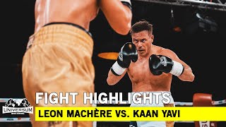 LEON MACHÈRE VS. KAAN YAVI | HIGHLIGHTS