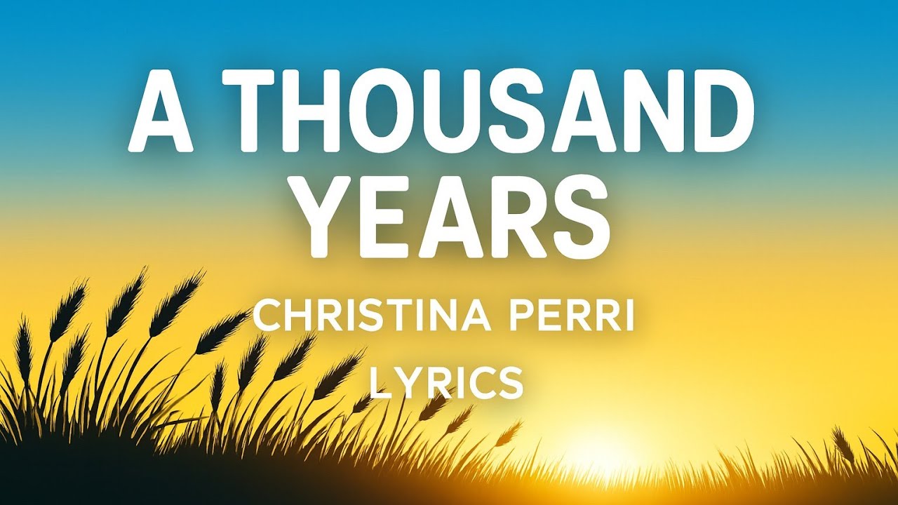A Thousand Years - Christina Perri (Lyrics) | I have loved you for a ...