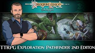 TTRPG Exploration: Pathfinder 2nd Edition | DragonLance Saga