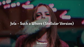 JVLA - Such a Whore (Stellular Remix)  (Lyrics)