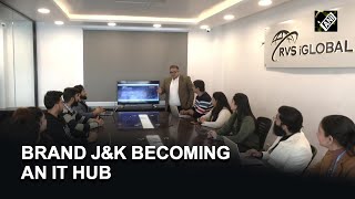 Brand J&K becoming an IT hub screenshot 3