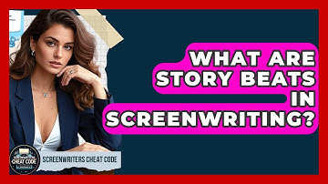 What Are Story Beats In Screenwriting? - Screenwriter