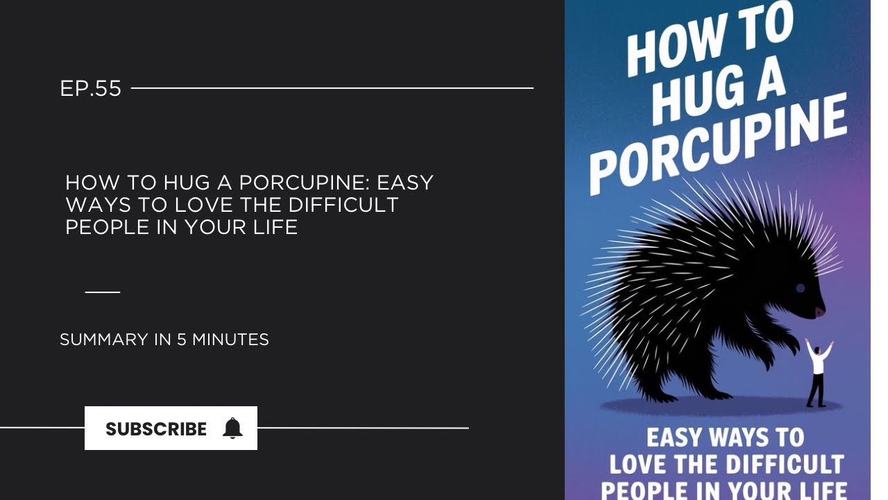 How to Hug a Porcupine: Easy Ways to Love the Difficult People || Book