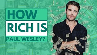 How Rich Is Paul Wesley?