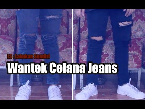 Lakukan Sendiri Wantek Celana Jeans Youtube