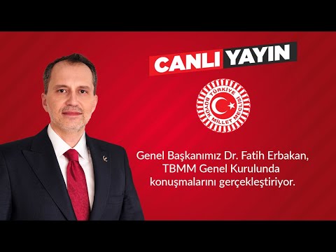 Genel Başkanımız Dr. Fatih Erbakan TBMM Genel Kurulunda Konuşmalarını Gerçekleştiriyor.