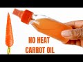 Carrot Oil: Cold Compress Carrot oil for Skin Lightening and Hair | No heat Carrot Oil