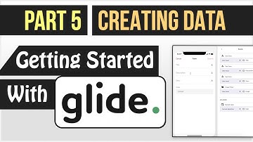 Allowing Users To Create Data In Your Glide App - (Getting Started with Glide - Part 5)