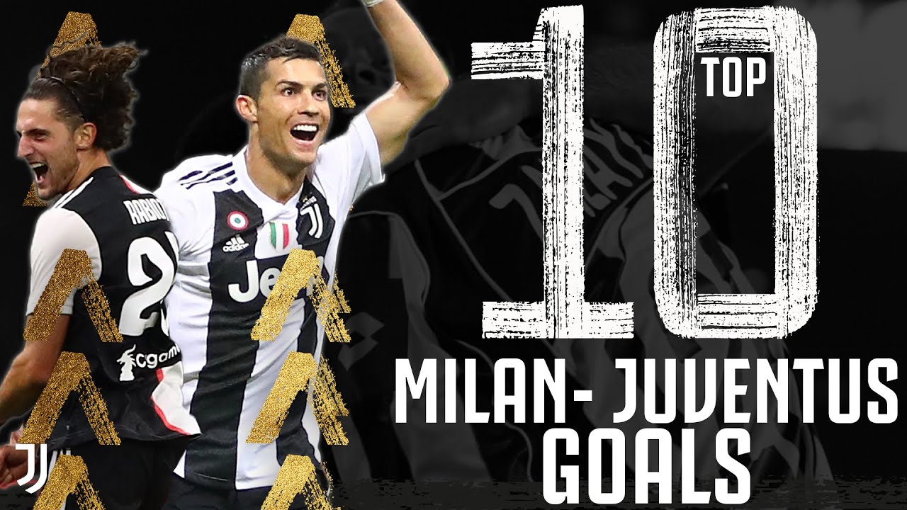 ac milan v juventus top 10 juventus goals rabiot ronaldo trezeguet matri more