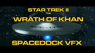 Star Trek II: The Wrath of Khan - Spacedock CGI VFX