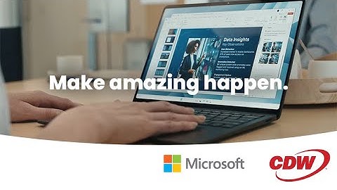 Make Amazing Happen | Microsoft Surface + CDW
