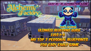 Alchemy Factory Ultimate Blueprint Guide LVL 1-4, My Top 7 Personal Blueprints For Easy Early Game