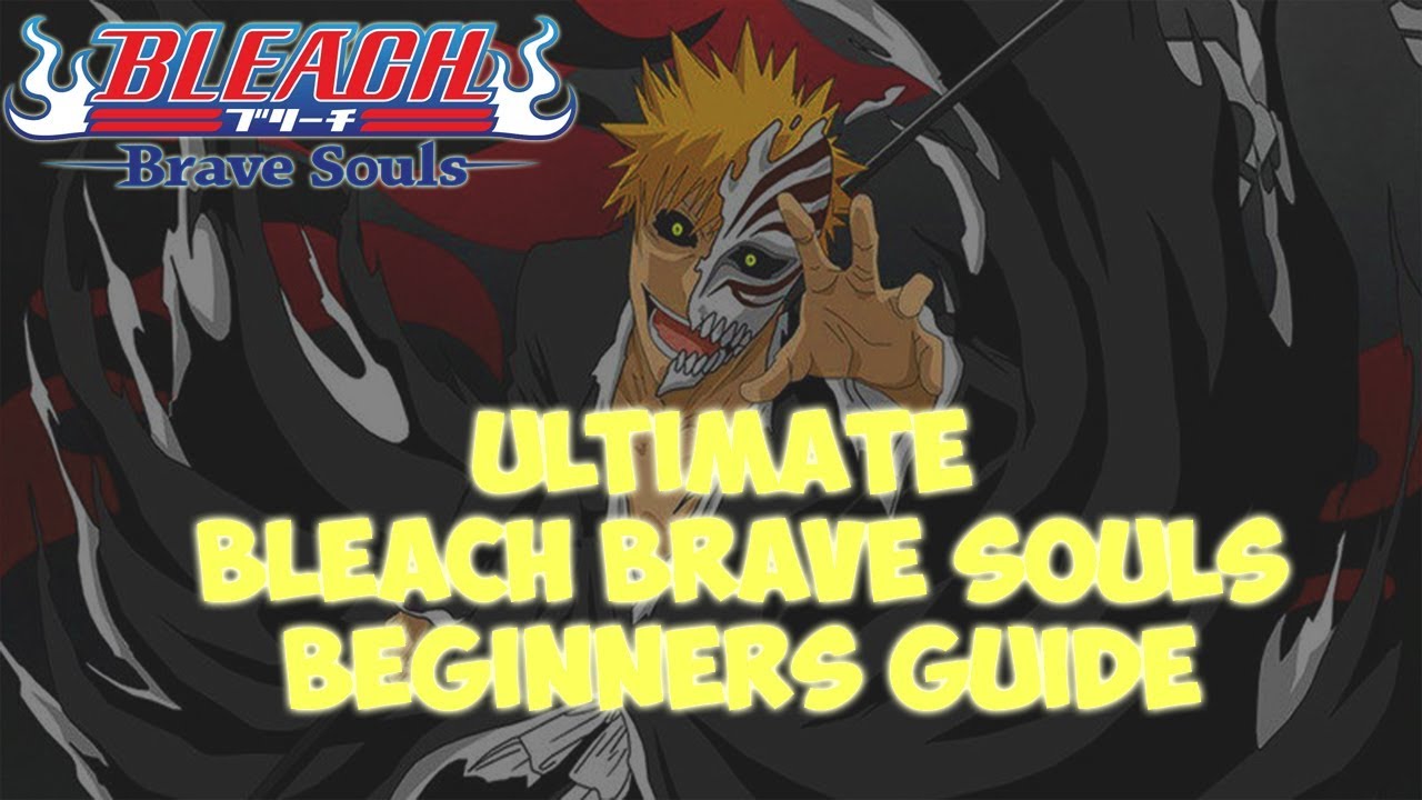 Beginners Guide to Bleach Brave Souls YouTube
