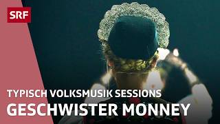 Geschwister Monney | Typisch Volksmusik Sessions | SRF