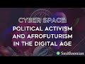 view Cyber Space: Political Activism and Afrofuturism in the Digital Age digital asset number 1