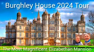 Burghley House an Elizabethan Prodigy mansion built by William Cecil in the 16th century : 2024 tour