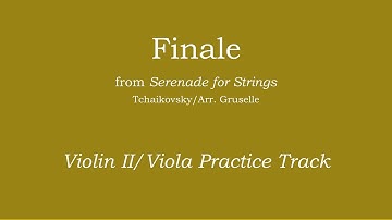 Finale from "Serenade for Strings" - Tchaikovsky/Arr. Gruselle Violin II/ViolaPractice Track