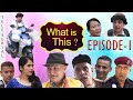 WHAT IS THIS? | EPISODE-1 | NEW NEPALI COMEDY SERIES