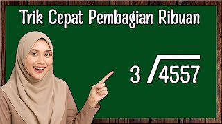 Cara Pembagian Ribuan Dengan Satuan | Trik Cepat Pembagian Ribuan Cara Pembagian Ribuan Dengan Satuan | Trik Cepat Pembagian Ribuan