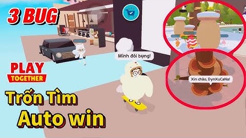 #56 PLAY TOGETHER BUG | 3 Góc BUG Trốn Tìm Mới Nhất Camping Và Khu Mua Sắm