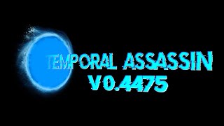 Temporal Assassin 0.4475 Release