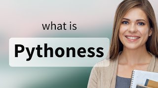 Pythoness — meaning of PYTHONESS
