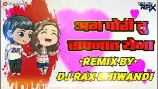 Aag Pori Tu Sapna yena. RMX BY DJ RAX BHIWANDI