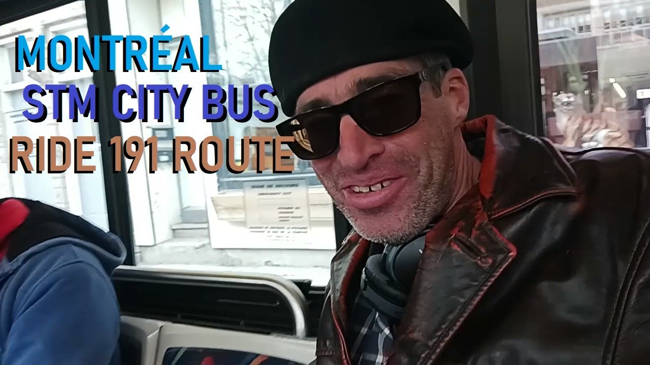 MONTREAL STM CITY BUS RIDE ON THE191 ROUTE ON RUE NOTRE-DAME W. - YouTube