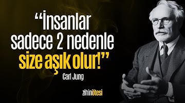 İNSANLAR SADECE 2 NEDENLE SİZE AŞIK OLUR | Carl Jung