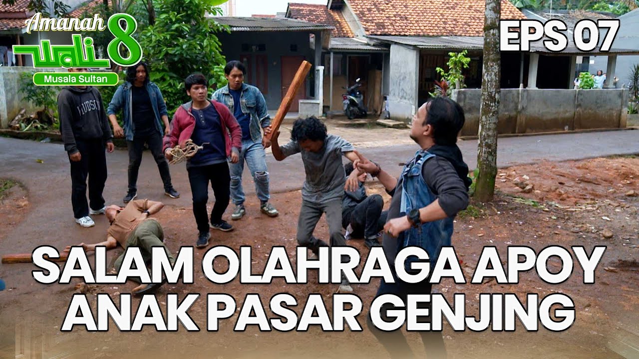 Salam Olahraga Apoy Sebagai Anak Pasar Genjing - AMANAH WALI 8 | EPS 07 Part 2