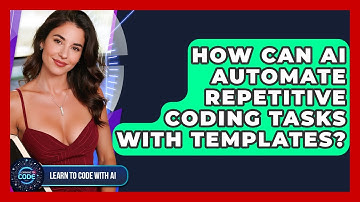 How Can AI Automate Repetitive Coding Tasks With Templates? - Learning To Code With AI