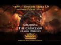 Wow  soloing the cataclysm