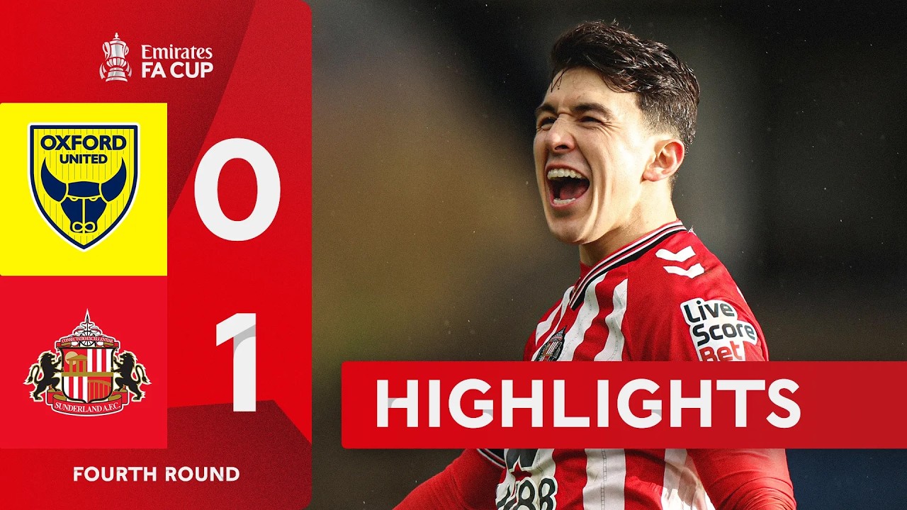Sunderland progress 🐈‍⬛ | Oxford United (0-1) Sunderland AFC | Emirates FA Cup 2025-26
