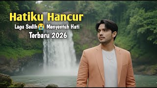 Hatiku Hancur Lagu Sedih Menyentuh Hati Terbaru 2026 | Slow Rock Malaysia ( music video) 