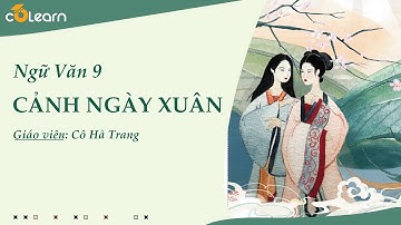 Cảnh ngày xuân - Ngữ Văn 9 - Cô Hà Trang | CoLearn