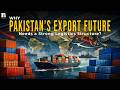 Why Pakistan’s Export Future Needs a Strong Logistics Structure