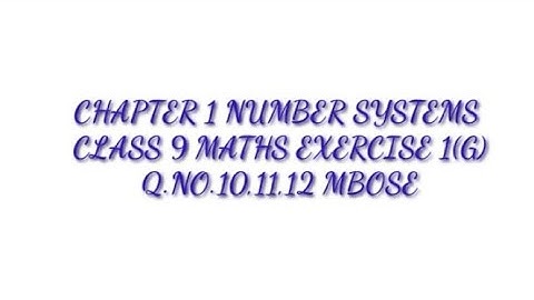 EXERCISE 1 (G) NUMBER SYSTEMS CLASS 9 MATHS Q.NO.10,11,12 (in Garo)