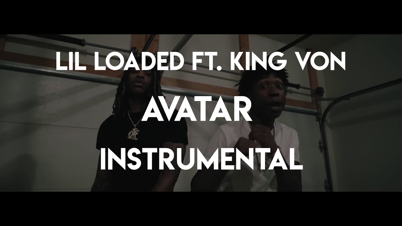 Stream Lil Loaded ft. King Von - Avatar INSTRUMENTAL by ProdLivius