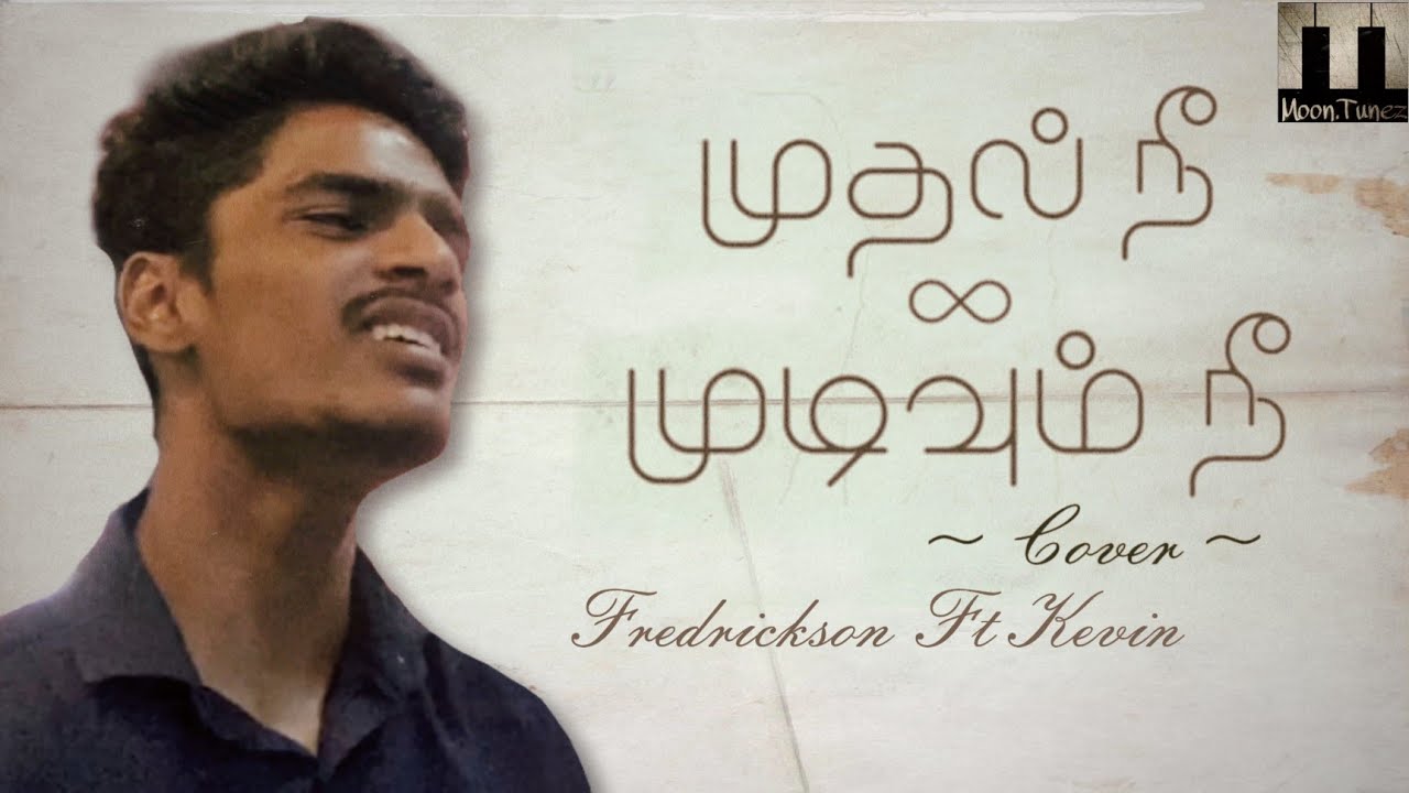 Mudhal Nee Mudivum Nee Cover Fredrickson Ft Kevin Darbuka Siva