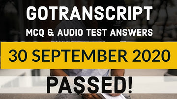 Gotranscript - Go Transcript Test Answers 30 September 2020 | gotranscript test answer 2020 | Passed