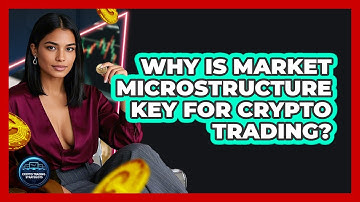 Why Is Market Microstructure Key For Crypto Trading? - Crypto Trading Strategists