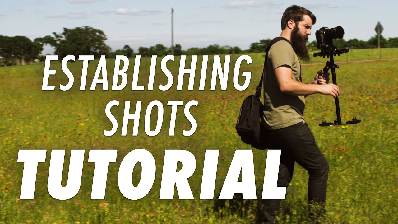 Establishing Shots Why They Are Important And How To Film Them Establishing Shots Why They Are Important And How To Film Them