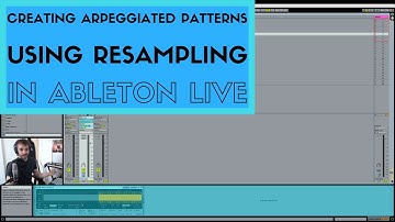 Creating Arpeggiated Patterns Using Resampling In Ableton Live